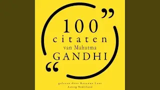 Chapter 1.4 - 100 citaten van Mahatma Gandhi