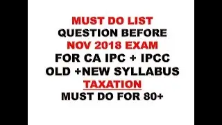 MUST DO LIST OF TAXATION FOR CA INTER / CA IPCC NOVEMBER 2018 BY VINIT MISHRA