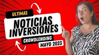 &Uacute;ltimas NOTICIAS de INVERSIONES en CROWDLENDING 🚀 &iquest;Qu&eacute; est&aacute;n haciendo las plataformas de inversi&oacute;n?