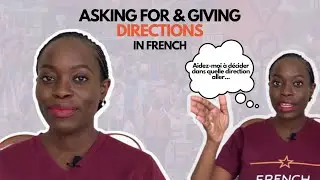 How to Give Directions in French: Advanced French Lesson!