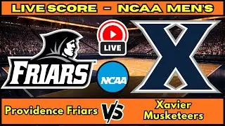🔴 Providence Friars vs Xavier Musketeers | NCAA Men&rsquo;s Basketball | Live Score Update Jan 10