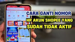 Cara Ganti Nomor HP Shopee yang Sudah Tidak Aktif