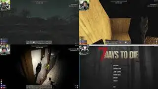 Quad Split Screen Edit of 7 Days to Die Part 5 -- AH Live Stream