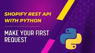 How To Make A Shopify REST API Call With Python