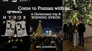 COME TO POZNAN WITH US | WE WON HYROX! | A Christmassy city break 