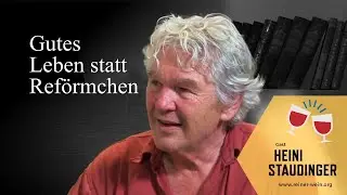 Heini Staudinger - Gutes Leben statt Ref&ouml;rmchen (Reiner Wein Interview zur BP - Wahl 2022)