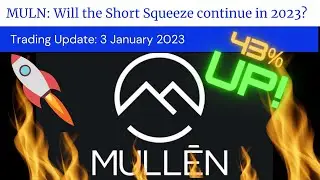 MULN: Will the Mullen Automotive Short Squeeze continue in 2023?