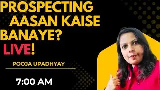 Prospecting Aasan Kaise Banaye? | Pooja Upadhyay