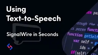 Text-to-Speech - Compatibility API | SignalWire in Seconds Ep. 6