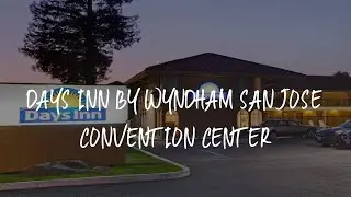 Days Inn by Wyndham San Jose Convention Center Review - San Jose , United States of America