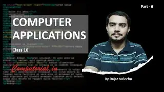 Computer Applications | Class 10 | Part 6 | 11PM