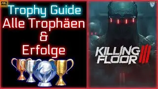 Killing Floor 3🏆𝗧𝗿𝗼𝗽𝗵𝗮̈𝗲𝗻 𝗚𝘂𝗶𝗱𝗲🔫 All Trophies, Tips, and Tricks[4K_German]