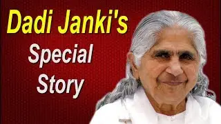 Dadi Janki's Special Story (दादी जानकीजी की जीवनी) | Brahma Kumaris