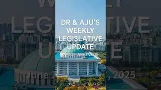 DR & AJU's Weekly Legislative Update - JUNE 23 - JUNE 27 2025