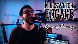 Killswitch Engage - Rose Of Sharyn [Full Band Cover]