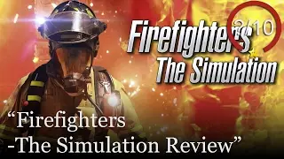 Firefighters - The Simulation Review