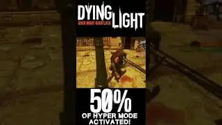 50% of Hyper mode is working! - Dying Light #Shorts