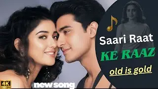 Saari Raat Ke Raaz (Hamari Baat Huyi Thi) Song |  Old Hindi Romantic Songs | 90s Evergreen Hits