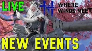 Where Winds Meet: Doing Event Tasks & Quests Both New and Old.