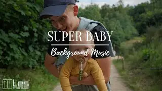 Super Baby : Holiday Children Positive Happy Background Music