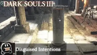 Dark Souls 3: Disguised Intentions (Raw Clip)
