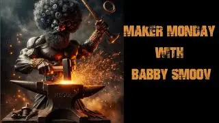 Black Pill Daily #104: Maker Monday w/ Babby Smoov