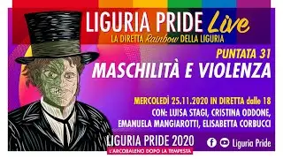 LIGURIA PRIDE LIVE &ndash; S1 P31 &ndash; Maschilit&agrave; e violenza