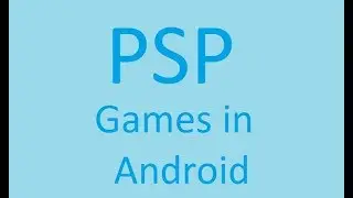 How to Play PSP Games in Android