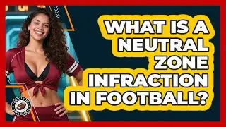 What Is A Neutral Zone Infraction In Football? - Gridiron Data Digest