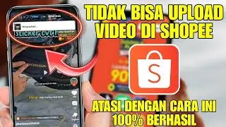 How to Fix the Problem of Not Being Able to Upload Videos on Shopee (Latest 2026) || Failed to Up...
