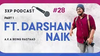 Loans, Acting, Addiction Ft. Darshan Naik | 3XP Podcast | EP 28