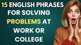 15 английских фраз для решения проблем на работе или в школе | English Word Hub