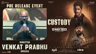 Director Venkat Prabhu Speech @ Custody Pre Release Event (Tamil) | Naga Chaitanya, Krithi Shetty