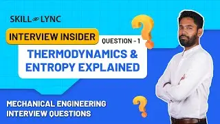 Mechanical Engineering Interview Questions | Thermodynamics & Entropy Explained | Video 1