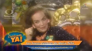 &iexcl;Las frases m&aacute;s c&eacute;lebres de 'La Do&ntilde;a' Mar&iacute;a F&eacute;lix!| Cu&eacute;ntamelo YA!