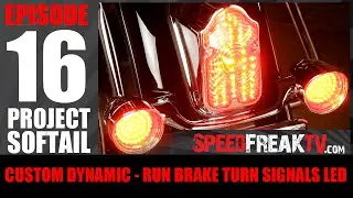 PROJECT SOFTAIL EP16 | CUSTOM DYNAMICS LED RUN BRAKE TURN TRIPLE PLAY