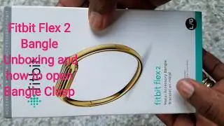 UNBOXING: Fitbit Flex 2 bangle accessory and how to open bangle clasp