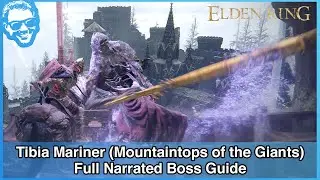Tibia Mariner (Mountaintops of the Giants) - Full Narrated Boss Guide - Elden Ring [4k HDR]