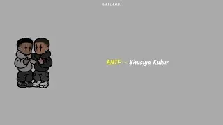 ANTF - Bhusiya Kukur [ Lyrics ] | Feat. Lil Jhola & Ajex