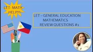 LET-General Education-Mathematics Reviewer//Fundamentals of Mathematics(Problem Solving )(2022)# 1