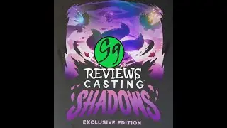 GG Reviews Casting Shadows by Unstable Games