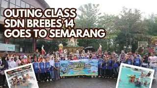 KESERUAN OUTING CLASS SDN BREBES 14 DI SEMARANG 🤩🤩