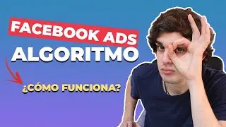 Cómo funciona el ALGORITMO de FACEBOOK ADS en 2020🔥