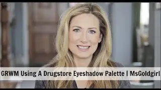 GRWM Using A Drugstore Eyeshadow Palette | MsGoldgirl