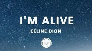 C&eacute;line Dion - I'm Alive (Lyrical Video) 