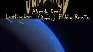 Juice WRLD Already Dead - (Remix) LostBoyBam x@bobbyreezy  [Official Lyric Video]