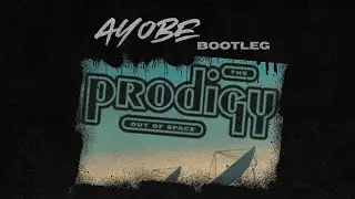 The Prodigy - Out Of Space (Ayobe Bootleg)