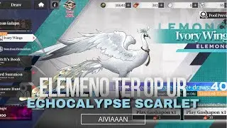 Masa iya Elemeno OP ini di skipp, Bisa mengabaikan Conceal - Echocalypse Scarlet