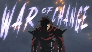 Sentenced to Be a Hero「AMV」War of Change