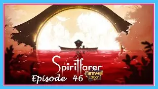 The Guest House gets a new look | Spiritfarer Episode 46 | blind playthrough